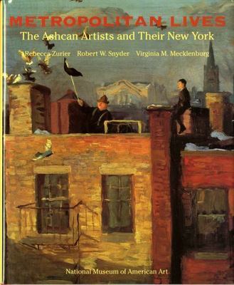 Metropolitan Lives: The Ashcan Artists and Their New York, 1897-1917