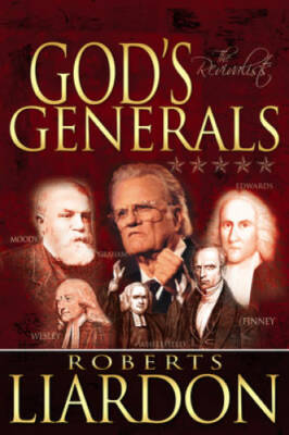God's Generals: The Revivalists - Hardcover By Roberts Liardon - GOOD