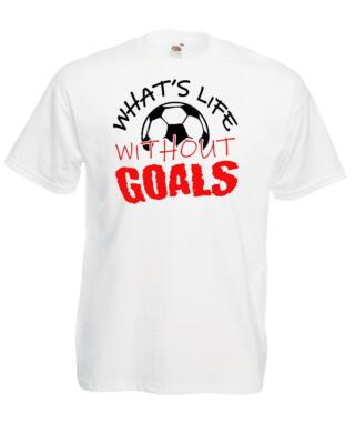 T-Shirt Erwachsene Leben ohne Tore Fußball Ziel hohe Motivation Unisex weiß