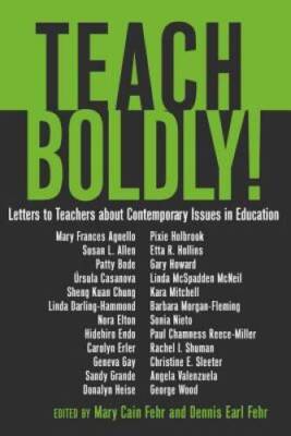 Teach Boldly: Letters to Teachers about Contemporary Issues in Education - GOOD