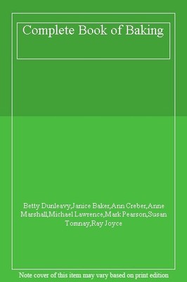 Complete Book of Baking,Betty Dunleavy,Janice Baker,Ann Creber,A