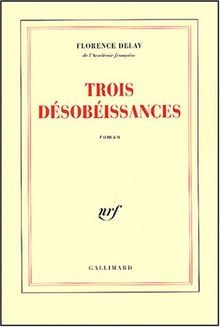 Trois désobéissances von Florence Delay | Buch | Zustand gut