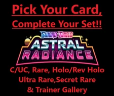 Pokemon Astral Radiance - Pick your card Complete your set C/UC Rare Rev Holo TG