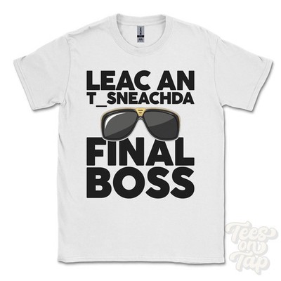 LEAC AN T_SNEACHDA FINAL BOSS T-SHIRT funny xmas gift spean bridge highland