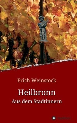 Heilbronn: Aus dem Stadtinnern, Erich Weinstock