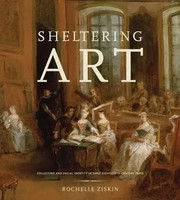 Rochelle Ziskin | Sheltering Art – Collecting And Social Identity In Early...
