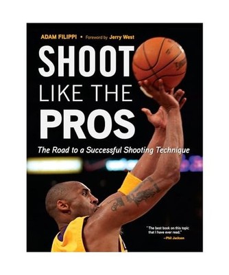 Shoot Like the Pros: The Road to a Successful Shooting Technique: The Road to a 
