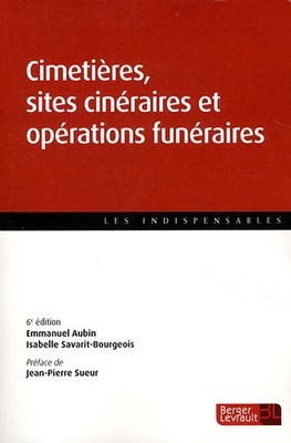 CIMETIERES ET OPERATIONS FUNERAIRES 6E ED: Guide pratique,Olivie