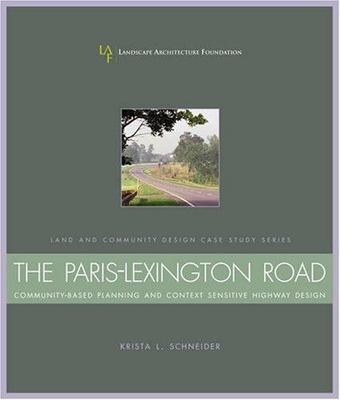 The Paris-Lexington Road: Community-Based Planning and Context Sensitive...