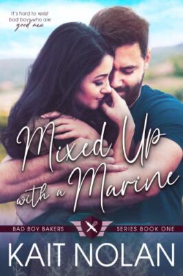 Mixed Up with a Marine (Bad Boy Bakers) Kait Nolan paperback Collectible - Very