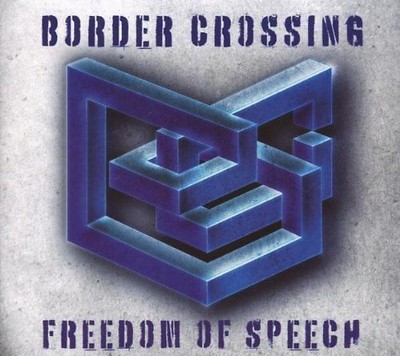 Border Crossing - Freedom of Speech