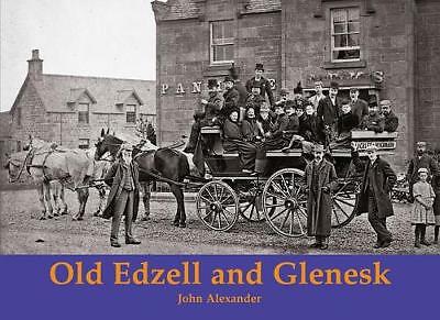 Old Edzell and Glenesk by John Alexander (Paperback, 2017) 9781840337921 NEW