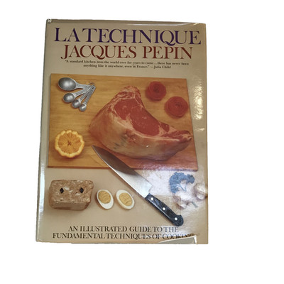 La Technique; An Illustrated Guide to the Fundamental Techniques of Cooking
