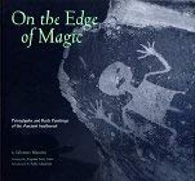 On the Edge of Magic : Petroglyphs and RockPainting of the Ancien