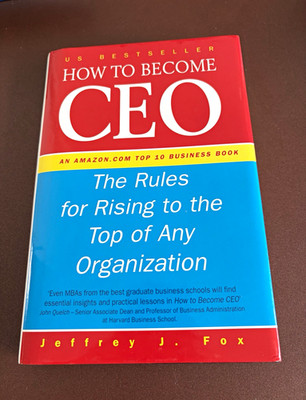 Jeffrey J. Fox How To Become CEO   Rules for Rising to the Top, HC, 2000