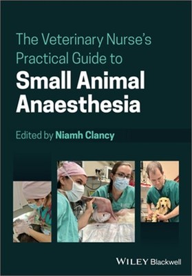 The Veterinary Nurse's Practical Guide to Small Animal Anaesthesia (Paperback or
