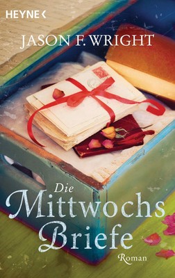 Jason F. Wright Die Mittwochsbriefe Liebesroman Taschenbuch Liebe Familie Heyne