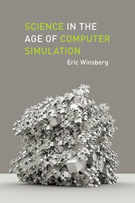 Science in the Age of Computer Simulation, Winsberg 9780226902043 PB+=