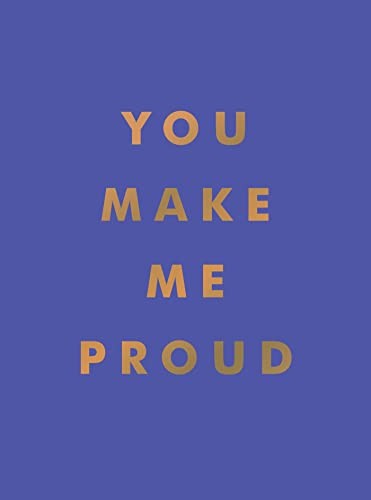 You Make Me Proud: Inspirational Quotes and Motivational Sayings to Celebrate S - Image 2