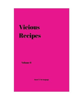 Vicious Recipes: Volume 6: Volume 6, Cyd Peterson