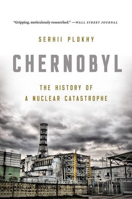 Chernobyl: The History of a Nuclear Catastrophe by Serhii Plokhy (English) Paper