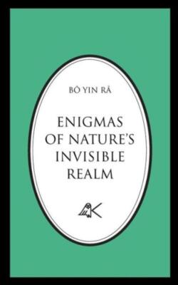 Enigmas Of Nature's Invisible Realm
