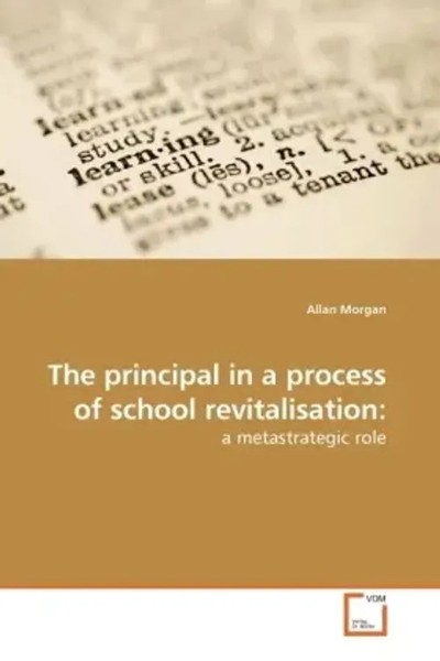 Allan Morgan | The Principal In A Process Of School Revitalisation: | Buch-image