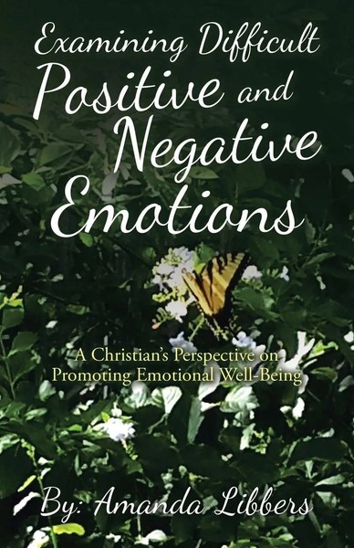 Amanda Libbers | Examining Difficult Positive And Negative Emotions | Buch-image