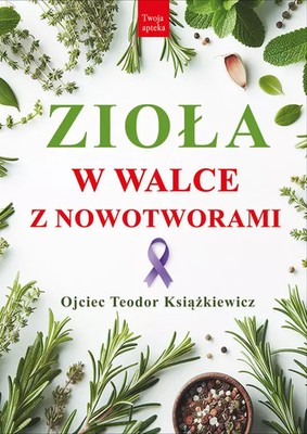 9788367927406 Zioła w walce z nowotworami wyd. 3 Rytm Oficyna Wydawnicza