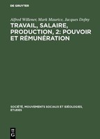 Travail, Salaire, Production, 2: Pouvoir Et RéMunéRation Alfred Willener