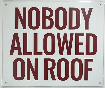 NOBODY ALLOWED ON ROOF - (Aluminium sign 10X12 REFLECTIVE )-REF24-1027