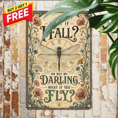 What If You Fall My Darling You Fly Slogan Metal Plaque