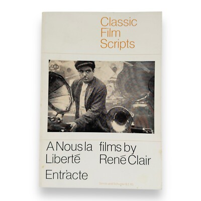 Classic Film Scripts - A Nous la Liberte and Entracte - Rene Clair (1970)