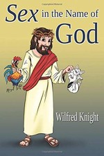 Image of SEX IN THE NAME OF GOD By Wilfred Knight **BRAND NEW**