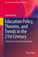 Education Policy, Theories, And Trends In The 21St Century Izhak Berkovich