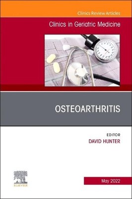 Osteoarthritis, An Issue of Clinics in Geriatric Medicine - 9780323987073