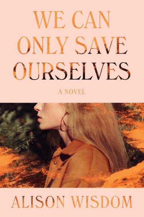Thumbnail - Alison Wisdom | We Can Only Save Ourselves | Taschenbuch | Englisch