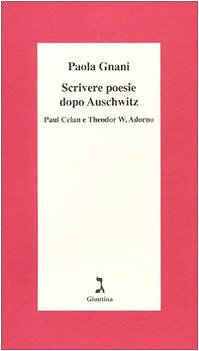 9788880573562 Scrivere poesie dopo Auschwitz. Paul Celan e Theodor W. Adorno - P