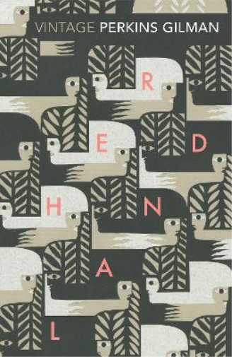 Charlotte Perkins Gilman Herland and The Yellow Wallpaper (Tascabile)