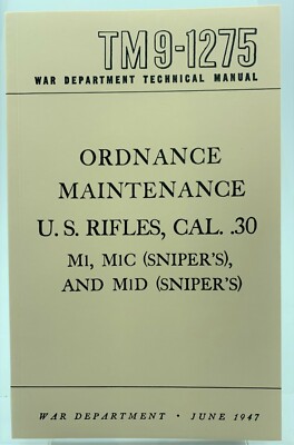 M1 Garand Rifle 30-06 Cal M1C M1D Maintenance & Technical Manual TM9-1275