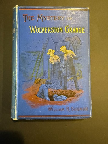 The Mystery Of Wolverston Grange, by William R. Sunman - c:1889 - 1st HC Book - Bild 1 von 12