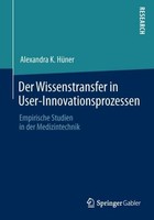 Der Wissenstransfer In User-Innovationsprozessen Alexandra K. HüNer