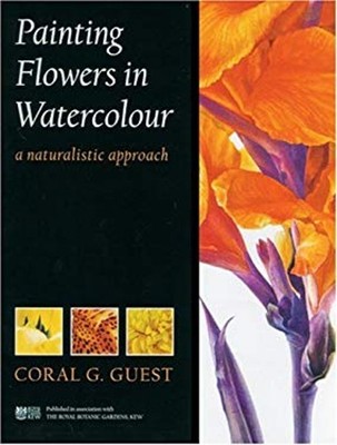 Painting Flowers in Watercolour : A Naturalistic Approach Coral G