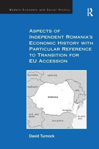 Aspects of Independent Romania's Economic History with Partic... - 9781138259638