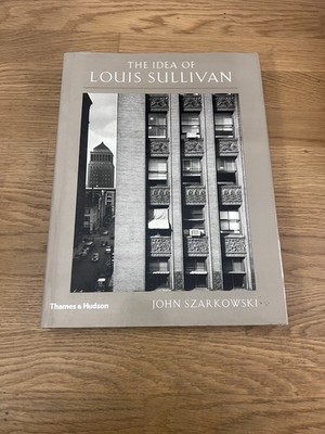 John Szarkowski: Die Idee von Louis Sullivan. (Thames & Hudson, 2000)