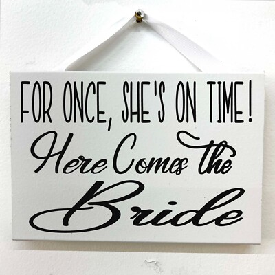 For Once She's On Time Sign Here Comes the Bride wedding decor ceremony plaque