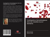 Investigations HéMatologiques Dans Les Maladies Bucco-Dentaires Devika Singh