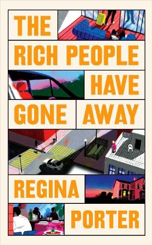 The Rich People Have Gone Away by Regina Porter [Paperback]
