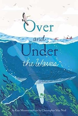 Over and Under the Waves - Hardcover, by Messner Kate - Very Good
