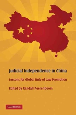 Judicial Independence in China : Lessons for Global Rule of Law Promotion, Pa...